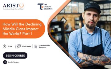 How Will the Declining Middle Class Impact the World? Part 1